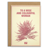 TO A WISE AND COLOURFUL WOMAN - Kort fra...
