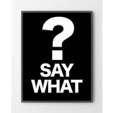 Design plakater - Say what? - 30x40 cm.