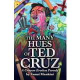 The Many Hues of Ted Cruz - Ennui Mankini - 9781515391531
