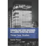 Evaluating Real Estate Investments as a Limited Partnership Investor - Daniel Pessar - 9781653214228
