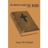 Disciples Share the Word - Ishmael "Mac"McDonald - 9781491835357