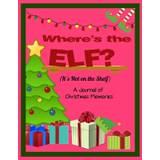 Where's the Elf? It's Not on the Shelf - Peachy Keen Products - 9781689597838