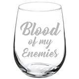 Weinglas Goblet Funny Blood Of My Enemies 17 oz Stemless glas