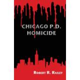 Chicago P.D., Homicide - Robert R Railey - 9781622492329