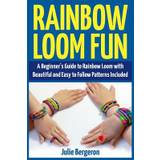 Rainbow Loom Magic - Julie Bergeron - 9781523991426
