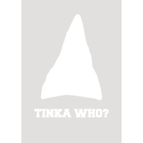 “Tinka who?” plakat, 70x100 / Hvid