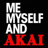 Me Myself And Akai