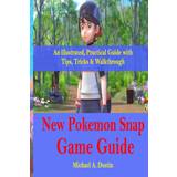 New Pokemon Snap Game Guide - Michael A Dustin - 9798522498450
