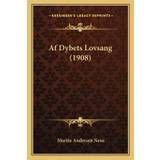 Af Dybets Lovsang (1908) - Martin Andersen Nexo - 9781165265985