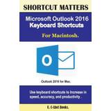 Microsoft Outlook 2016 Keyboard Shortcuts For Macintosh - U C Books - 9781537116990