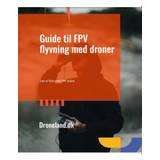 E-bog: Guide til FPV flyvning med droner