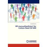 HR Manual(policies) for Cotton-Seed Oil Mill - Bhartia Ganesh - 9783659319051