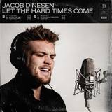 Let The Hard Times Come - Jacob Dinesen