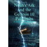 Noah's Ark and the Genesis 10 Patriarchs - Ross Marshall - 9781387711871