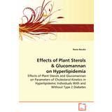 Effects of Plant Sterols & Glucomannan on Hyperlipidemia - Roula Barake - 9783639067323