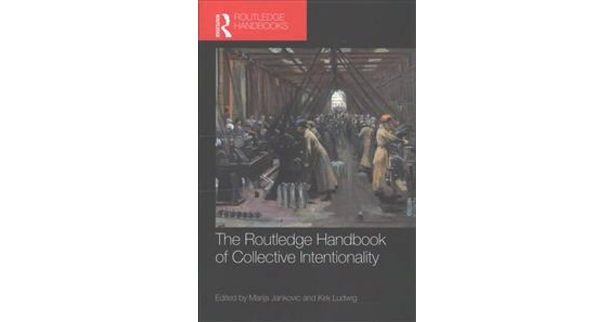 The Routledge Handbook of Collective Intentionality (Routledge Handbooks in  Philosophy) のセールの時期 本・雑誌・コミック