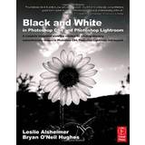 Black and White in Photoshop CS4 and Lightroom: Create Stunning Images in Photoshop CS4, Photoshop Lightroom, and beyond: Create Stunning Images in ... CS4, Photoshop Lightroom, and Beyond
