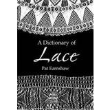 A Dictionary of Lace (Hæftet, 1999)