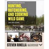 The Complete Guide to Hunting, Butchering, and Cooking Wild Game, Volume 1: Big Game (Hæftet, 2015)