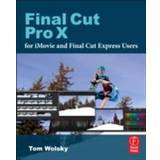 Final Cut Pro X for iMovie and Final Cut Express Users: Making the Creative Leap (Hæftet, 2012)