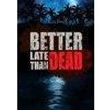 Better Late than Dead (PC)