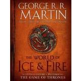 World of ice and fire The World of Ice & Fire: The Untold History of Westeros and the Game of Thrones (Indbundet, 2013)