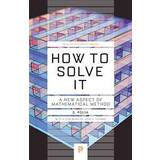 How to Solve It: A New Aspect of Mathematical Method (Hæftet, 2014)