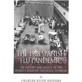 The 1918 Spanish Flu Pandemic: The History and Legacy of the World's Deadliest Influenza Outbreak (Hæftet, 2014)