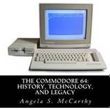 The Commodore 64: History, Technology, and Legacy (Hæftet, 2015)