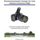 Photographer's Guide to the Nikon Coolpix P900 (Hæftet, 2015)