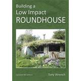 Building a Low Impact Roundhouse (Hæftet, 2014)