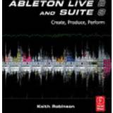 Ableton Live 8 And Suite 8: Create, Produce, And Perform (Hæftet, 2009)