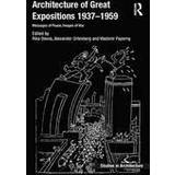 Architecture of Great Expositions 1937-1959 (Indbundet, 2015)