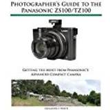 Photographer's Guide to the Panasonic ZS100/TZ100 (Hæftet, 2016)