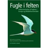 Fugle i felten Fugle i felten: feltbestemmelse af fuglene i Europa og Middelhavsområdet (Indbundet, 2012)