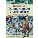 Historien om Danmark under 2. verdenskrig: fra besættelse til befrielse 1940-1945 - fortalt for børn og voksne (Indbundet, 2015)
