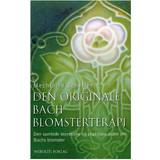 Bøger Den originale Bach blomsterterapi: den samlede teoretiske og praktiske viden om Bachs blomster (Indbundet, 2008)