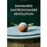 Bøger Danmarks gastronomiske revolution: Historien om hvordan Danmark udviklede sig fra en gastronomisk udørk til en verdensberømt gastronomi destination (Indbundet, 2015)