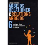 Arbejdsrelationer & relationsarbejde: 6 værktøjer til dig der leder mennesker i processer (Hæftet, 2012)