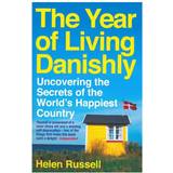 The Year of Living Danishly - Uncovering the Secrets of the World s Happiest Country (Hæftet, 2015)