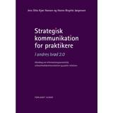 Strategisk kommunikation for praktikere - I andres brød 2.0: Håndbog om informationsjournalistik, virksomhedskommunikation og public relations (E-bog, 2011)
