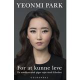 For at kunne leve: En nordkoreansk piges rejse mod friheden (E-bog, 2015)