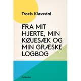 Troels kløvedal Fra mit hjerte, min køjesæk og min græske logbog (E-bog, 2016)