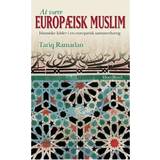 Bøger At være europæisk muslim: islamiske kilder i en europæisk sammenhæng (Hæftet, 2004)