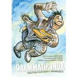 Grønlandsk E-bøger Qaammatip Inua: oqaluttuallu allat Kalaallit Nunaanneersut (E-bog, 2018)