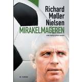 Mirakelmageren: Richard Møller Nielsen (E-bog, 2015)