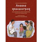 Grønlandsk E-bøger Anaana qasusoorpoq (E-bog, 2016)