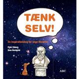 Bøger Tænk selv: En inspirationsbog for unge filosoffer (Indbundet, 2010)