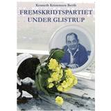 Fremskridtspartiet under Glistrup: Mogens Glistrup og Fremskridtspartiet 1972-1984 (Hæftet, 2008)