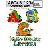 ABC-123 Fairy House Letters: Fairy House Coloring Book